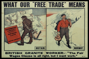 Plakat mit einem britischen Granitarbeiter, der vor einer Berg- und Baumkulisse steht und der Text besagt, "Was unser Freihandel bedeutet - Britischer Granitarbeiter - Die faire Lohnklausel ist in Ordnung, aber ich will Arbeit."
