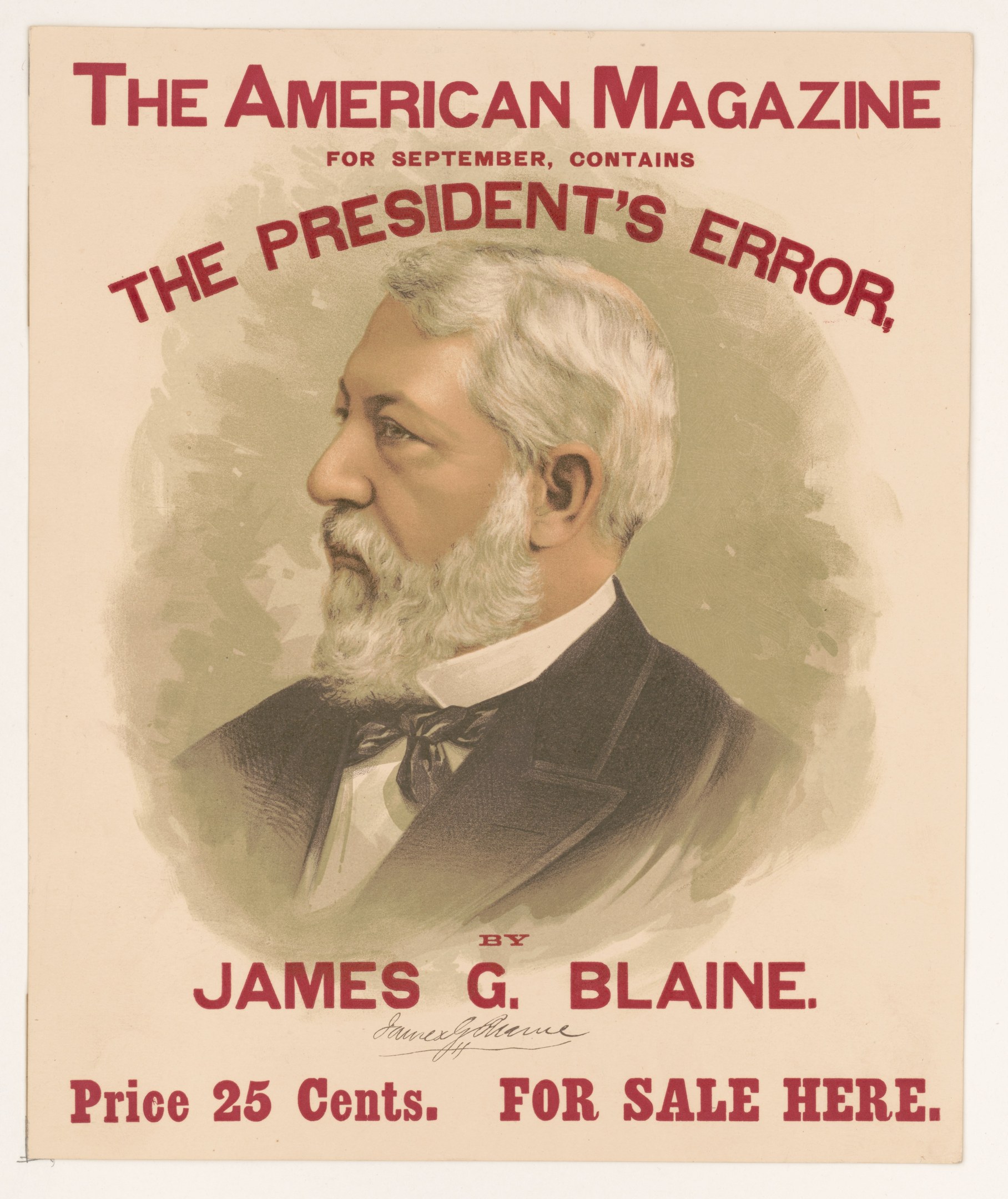 Ein Plakat von James G. Blaine, dargestellt als US-Präsident, mit "Der Fehler des Präsidenten" darüber seinem ernsten, direkten Blick; er trägt einen Anzug, Krawatte und zurückgekämmtes Haar.
