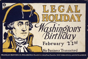 Plakat mit einem Schwarz-Weiß-Porträt eines Mannes in Anzug mit ernstem Gesichtsausdruck, Text "Legal Holiday Washington's Birthday, February 22nd - No Business Transacted" in fetter schwarzer Schrift auf einem hellblauen Hintergrund.